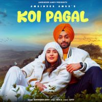 Koi Pagal Amrinder Amry Mp3 Song Download