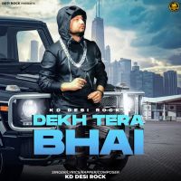 Dekh Tera Bhai Kd Desirock Mp3 Song Download