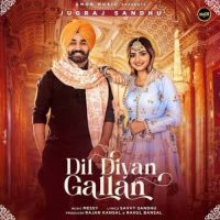 Dil Diyan Gallan Jugraj Sandhu Mp3 Song Download