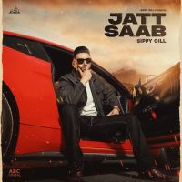 Jatt Saab Sippy Gill Mp3 Song Download