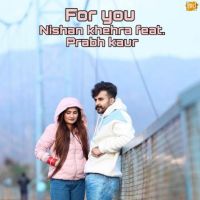 For You Nishan Khehra Mp3 Song Download