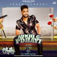 Aukhi C Pdhayi Inder Pandori, Gurlez Akhtar Mp3 Song Download