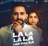 La La La La Hoi Pai Aa Hunar Sidhu Mp3 Song Download