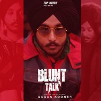 Blunt Talk Gagan Kooner Mp3 Song Download