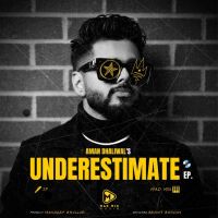 Underestimate - EP By Aman Dhaliwal full album mp3 songs