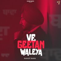 Ve Geetan Waleya By Ranjit Bawa full album mp3 songs