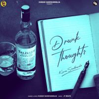 Drunk Thoughts Karan Sandhawalia Mp3 Song Download