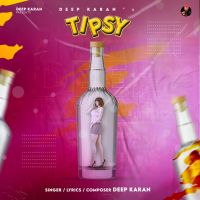 Tipsy Deep Karan Mp3 Song Download