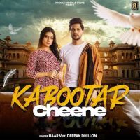 Kabootar Cheene Haar V, Deepak Dhillon Mp3 Song Download