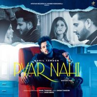 Pyar Nahi Sahil Tandon Mp3 Song Download