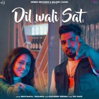 Dil Wali Sat Arun Bhatia, Ranjana Mp3 Song Download