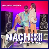 Nach Nach Nach Manj Musik Mp3 Song Download