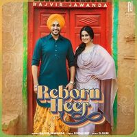 Reborn Heer Rajvir Jawanda Mp3 Song Download