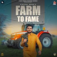 Farm to Fame Pirtpal Brar Mp3 Song Download