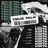 True Talk Kirta Mp3 Song Download