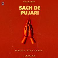 Sach De Pujari Simiran Kaur Dhadli Mp3 Song Download