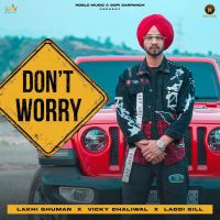 Dont Worry Lakhi Ghuman Mp3 Song Download