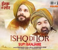 Ishq Di Lor Baba Sahni, Sufi Banjare Mp3 Song Download