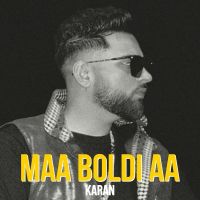 Maa Boldi Aa Karan Aujla Mp3 Song Download