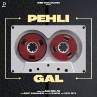 Pehli Gal Rana Dhillon Mp3 Song Download