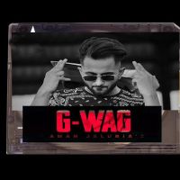 G-WAG Aman Jaluria Mp3 Song Download