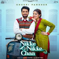 Nikke Nikke Chaa Khushi Pandher Mp3 Song Download