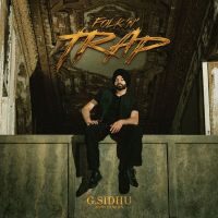 Folk n Trap - EP By G Sidhu full album mp3 songs