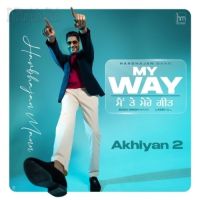 Akhiyan 2 Harbhajan Mann Mp3 Song Download