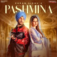 Pashmina Puran Sidhu Mp3 Song Download