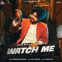 Watch Me Gurmaan Sahota Mp3 Song Download