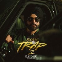 Folk n Trap 2 By G Sidhu full album mp3 songs