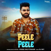 Peele Peele Khasa Aala Chahar Mp3 Song Download