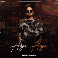 Aaja Aaja Mani Longia Mp3 Song Download