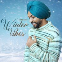 Winter Vibes By Satbir Aujla full album mp3 songs