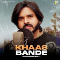 Khaas Bande Damanjot Mp3 Song Download