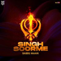 Singh Soorme Babbu Maan Mp3 Song Download