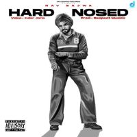 Hard Nosed Nav Bajwa Mp3 Song Download