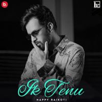 Ik Tenu Happy Raikoti Mp3 Song Download