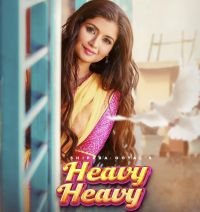 Heavy Heavy Shipra Goyal Mp3 Song Download