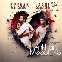 Ankhan Meech Ke Akhil Sachdeva Mp3 Song Download