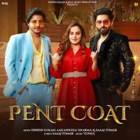 Pent Coat Aakanksha Sharma, Saaaj Tomar Mp3 Song Download