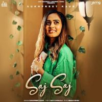 Saj Saj Sukhpreet Kaur Mp3 Song Download