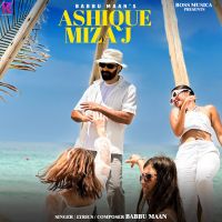 Ashique Mizaj Babbu Maan Mp3 Song Download