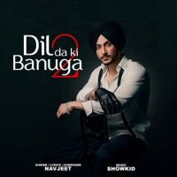 Dil da Ki Banuga 2 Navjeet Mp3 Song Download