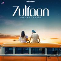 Zulfaan Jordan Sandhu Mp3 Song Download