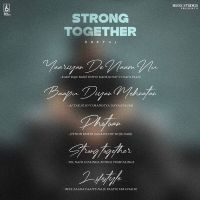 Strong Together - EP By Gurtaj full album mp3 songs