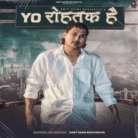 Yo Rohtak Hai Amit Saini Rohtakiya Mp3 Song Download