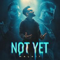 Not Yet Malkit Mp3 Song Download