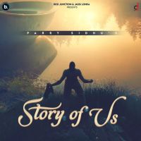 Story of Us By Parry Sidhu full album mp3 songs