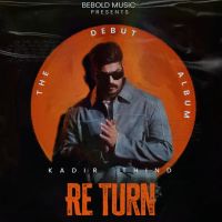 Re Turn - EP By Kadir Thind full album mp3 songs